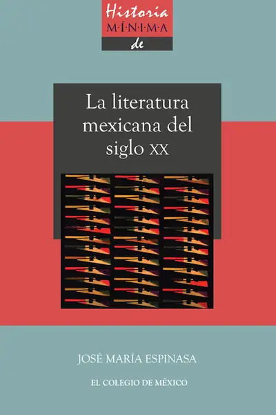 Portada del libro: Historia Minima De La Literatura Mexicana Del Siglo Xx