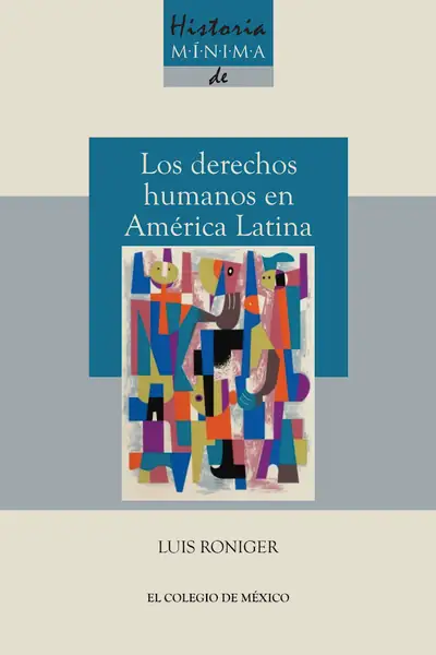 Portada del libro: Historia Minima De Los Derechos Humanos En America Latina