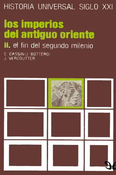 Portada del libro: Historia Universal Siglo Xxi Tomo 3 Vol Ii Los Imperios Del Antiguo Oriente El Del Segundo Milenio E Cassin