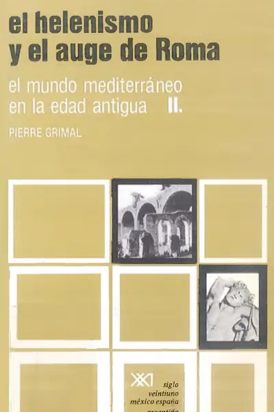 Portada del libro: Historia Universal Siglo Xxi Tomo 6 Vol Ii El Mundo Mediterraneo En La Edad Antigua El Helenismo Y El Auge De Roma Grimal, Pierre
