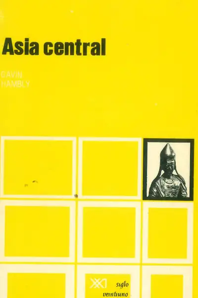 Portada del libro: Historia Universal Siglo Xxi Tomo 16 Asia Central Hambly, Gavin