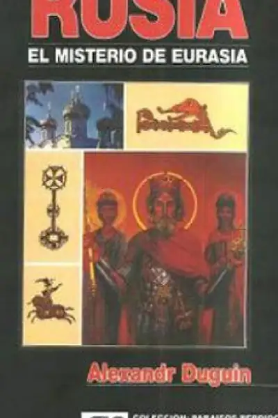 Portada del libro: Dugin Alexander Rusia El Misterio De Eurasia