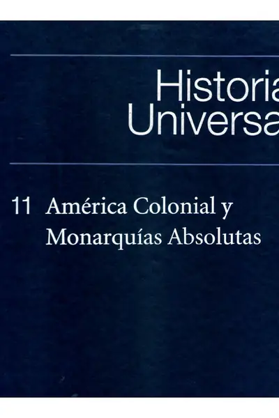 Portada del libro: Historia Universal Clarin Tomo 11 America Colonial Y Monarquias Absolutas