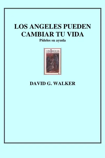 Portada del libro: •Los Angeles Pueden Cambiar Tu Vida
