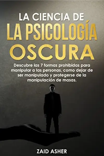 Portada del libro: ● La Ciencia De La PsicologíA Oscura Zaid Asher
