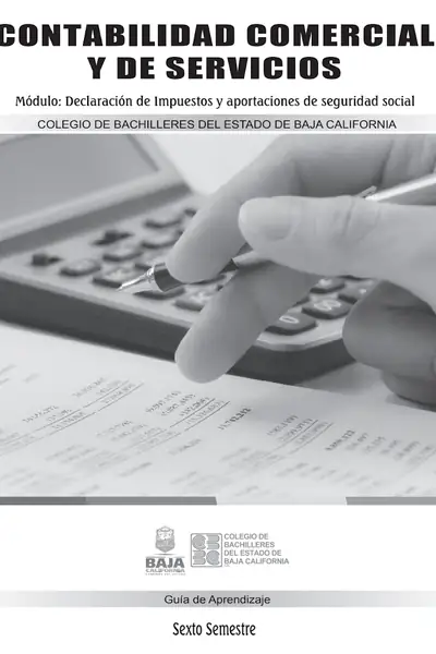 Portada del libro: Contabilidad Comercial Y De Servicios MóDulo Iv DeclaracióN De Impuestos Y Aportaciones De Seguirdad Social