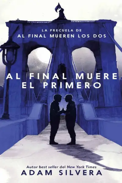 Portada del libro: Al Muere El Primero Adam Silvera