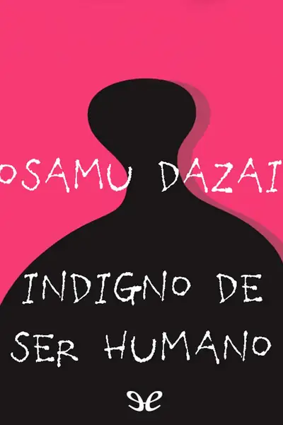 Portada del libro: Indigno De Ser Humano Osamu Dazai
