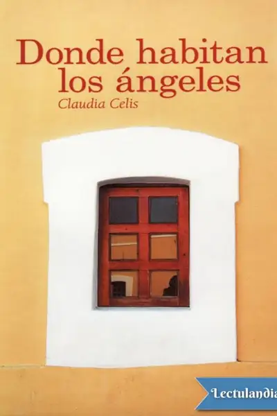 Portada del libro: Donde Habitan Los Angeles Claudia Celis