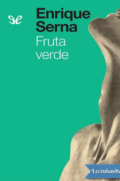 Portada del libro: Fruta Verde Enrique Serna