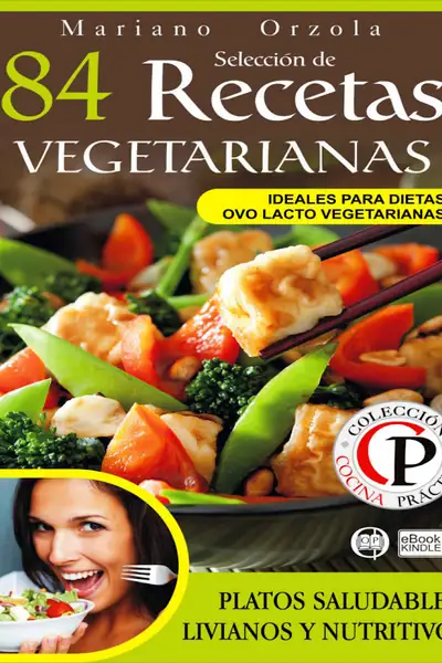 Portada del libro: Seleccion De 84 Recetas Vegetarianas Platos Saludocina Practica) Mariano Orzola