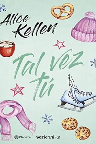 Portada del libro: Tal Vez Tú Alice Kellen 2