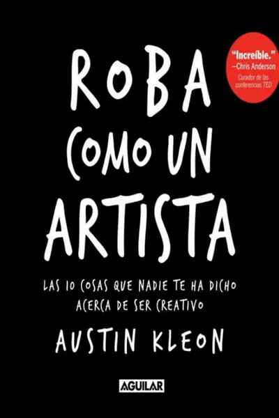 Portada del libro: Roba Como Un Artista Austin Kleon 1