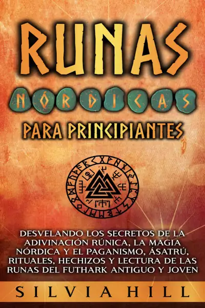 Portada del libro: Runas Nordicas Para Principiant Silvia Hill