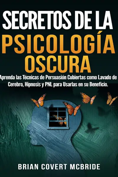 Portada del libro: Secretos De La PsicologíA Oscura Aprenda Las TéCnicas De PersuasióN