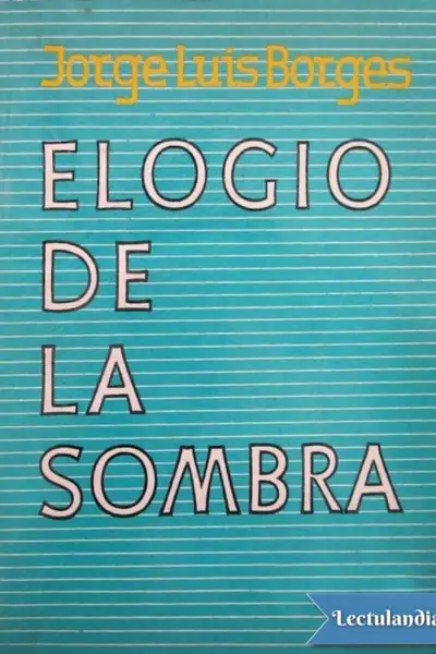 Portada del libro: Elogio De La Sombra Jorge Luis Borges