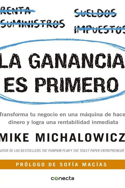 Portada del libro: La Ganancia Es Primero Mike Michalowicz