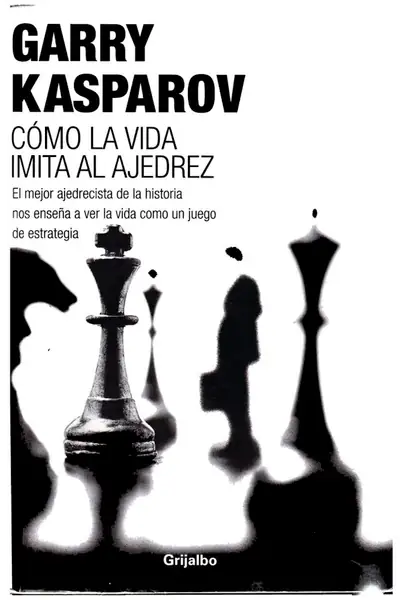 Portada del libro: Feismo Com Kasparov Como La Vida Imita Al Ajedrez Pr 44f79ba42fd385868b7ec3c7146431fd