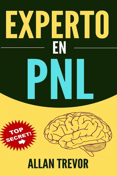 Portada del libro: Experto En Pnl 24 TéCnicas De Pnl Avanzada Que TransformaráN Tu