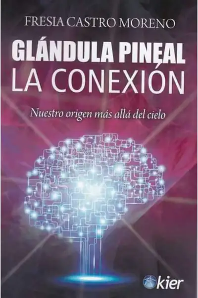 Portada del libro: Glandula Pineal La Conexion Fresia Castro