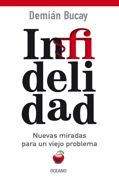 Portada del libro: Infidelidad Nuevas Miradas Para Un Viejo Problema DemiáN Bucay