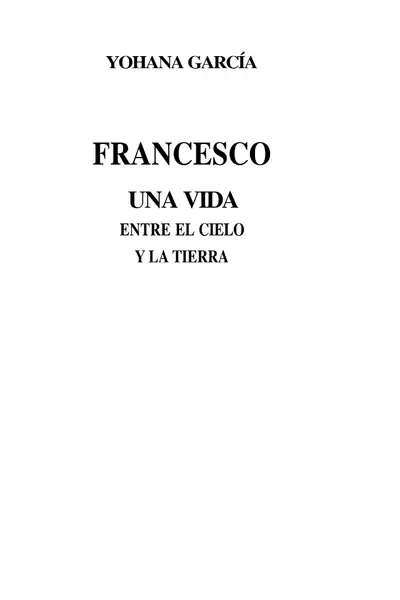 Portada del libro: Francesco Entre El Cielo Y La Tierra 1