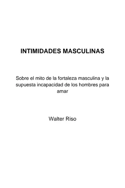Portada del libro: Intimidades Masculinas Walter Riso