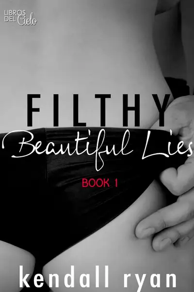 Portada del libro: Kendall Ryan 1 Filthy Beatiful Lies