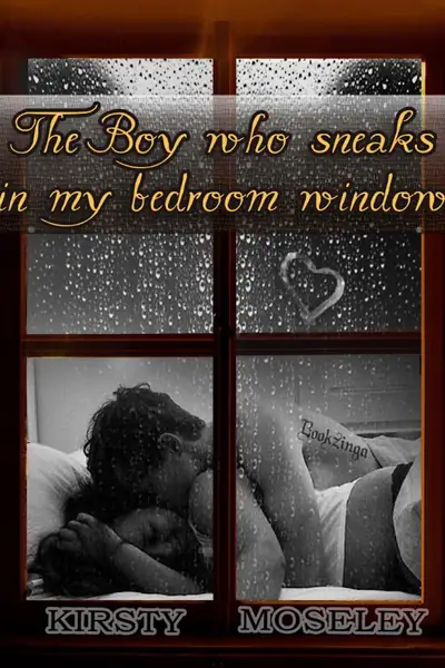 Portada del libro: Kirsty Moseley The Boy Who Sneaks In My Window