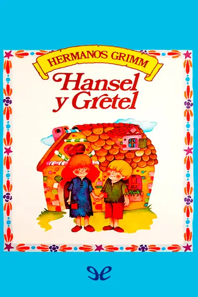 Portada del libro: Hansel Y Gretel Infantil Hermanos Grimm