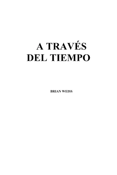 Portada del libro: Brian Weiss A TravéS Del Tiempo