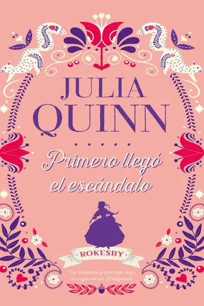 Portada del libro: 4 Primero Llegó El Escandalo Julia Quinn