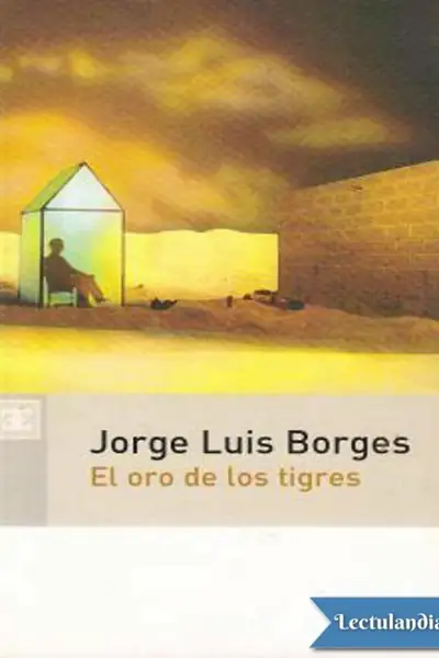 Portada del libro: El Oro De Los Tigres Jorge Luis Borges