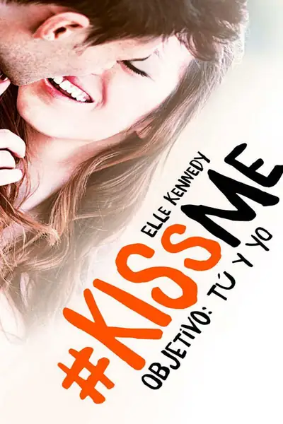 Portada del libro: 2 Kiss Me Objetivo Tu Y Yo Elle Kennedy