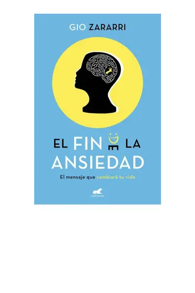 Portada del libro: El Fin De La Ansiedad Gio Zararri