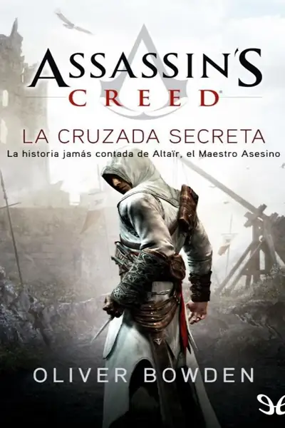 Portada del libro: 03 Oliver Bowden La Cruzada Secreta
