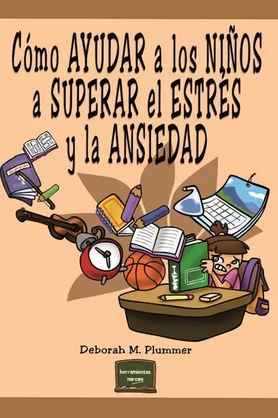 Portada del libro: CóMo Ayudar A Los NiñOs A Superar El EstréS Y La Ansiedad Deborah