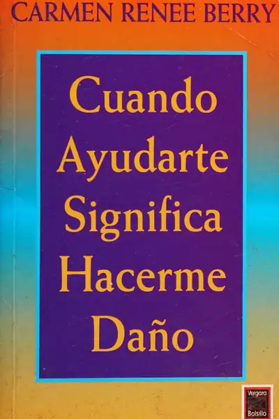 Portada del libro: Cuando Ayudarte Significa Hacerme DañO