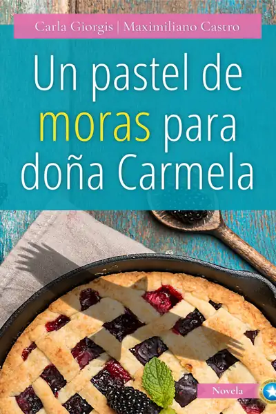 Portada del libro: Un Pastel De Moras Para DoñA Carmela