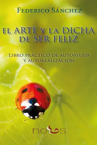 Portada del libro: El Arte Y La Dicha De Ser Feliz