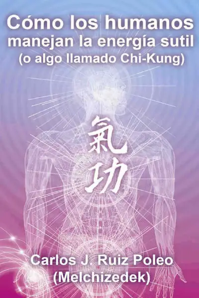 Portada del libro: CóMo Los Humanos Manejan La EnergíA Sutil