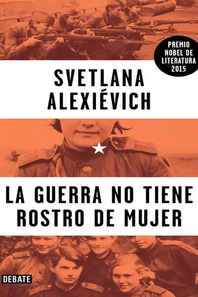Portada del libro: La Guerra No Tiene Rostro De Mujer