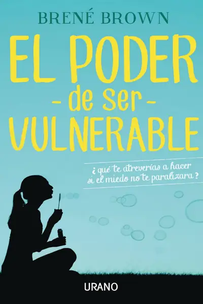 Portada del libro: El Poder De Ser Vulnerable