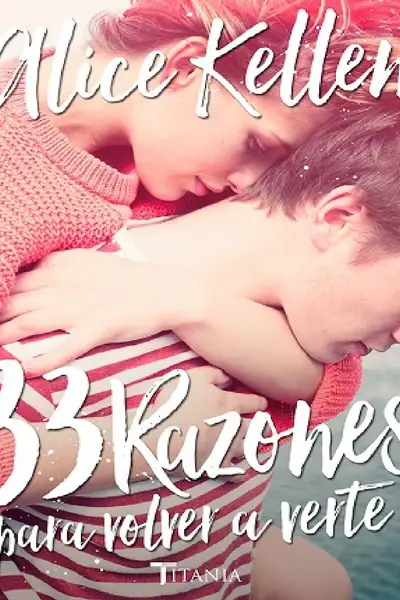 Portada del libro: 33 Razones Para Volver A Verte