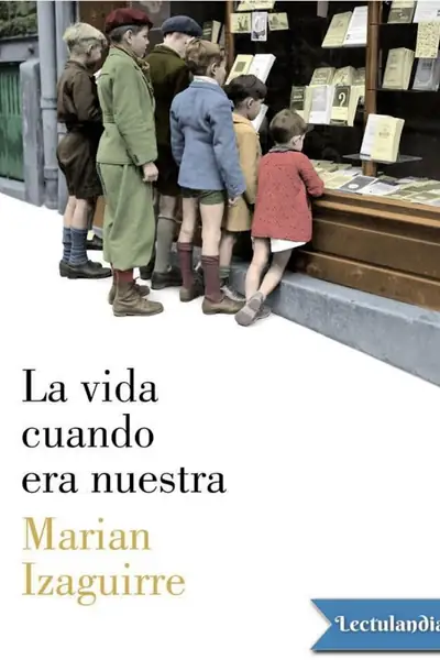 Portada del libro: La Vida Cuando Era Nuestra