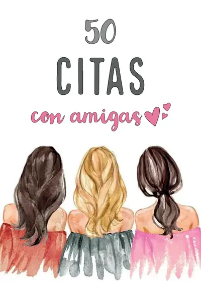 Portada del libro: 50 Citas Con Amigas