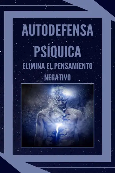Portada del libro: Autodefensa PsíQuica Elimina El Ensamiento Negativo