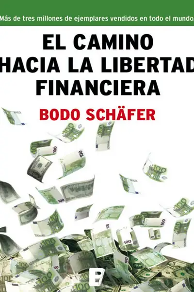 Portada del libro: El Camino Hacia La Libertad Financiera
