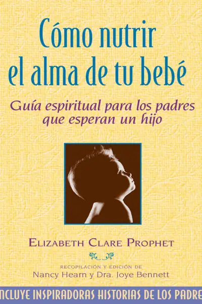 Portada del libro: CóMo Nutrir El Alma De Tu Bebé