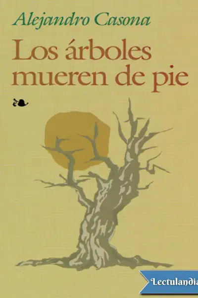 Portada del libro: Los Arboles Mueren De Pie